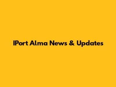 IPort Alma News & Updates