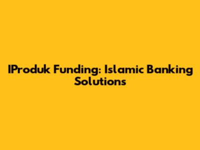 IProduk Funding: Islamic Banking Solutions