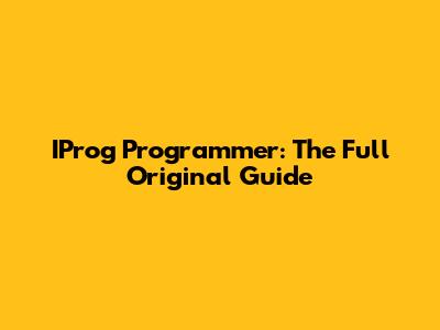 IProg Programmer: The Full Original Guide