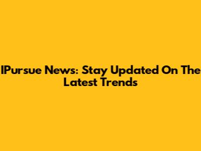 IPursue News: Stay Updated On The Latest Trends