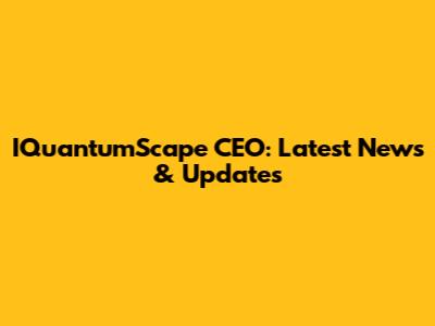 IQuantumScape CEO: Latest News & Updates