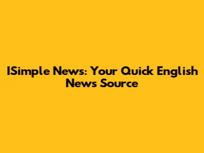 ISimple News: Your Quick English News Source