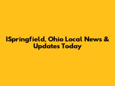 ISpringfield, Ohio Local News & Updates Today