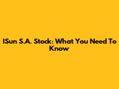 ISun S.A. Stock: What You Need To Know