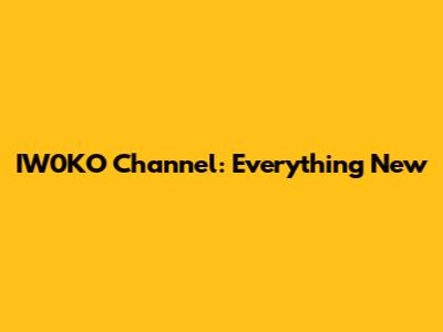 IW0KO Channel: Everything New