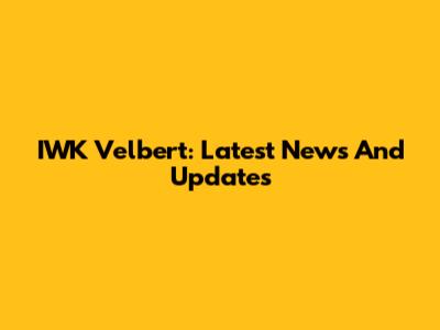 IWK Velbert: Latest News And Updates