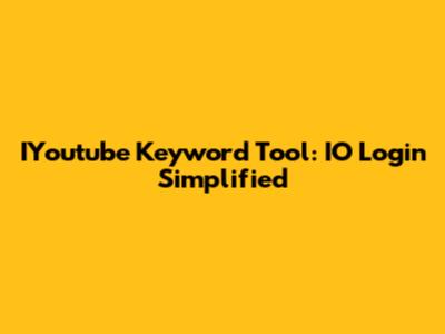 IYoutube Keyword Tool: IO Login Simplified