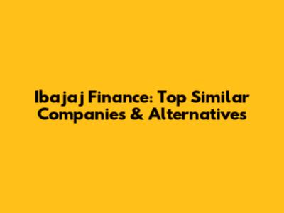 Ibajaj Finance: Top Similar Companies & Alternatives