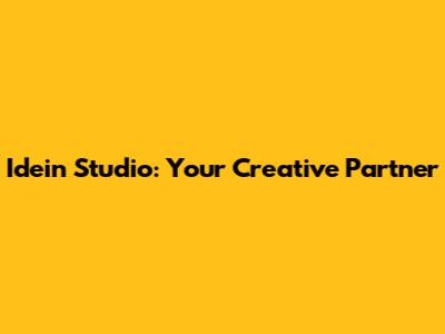 Idein Studio: Your Creative Partner