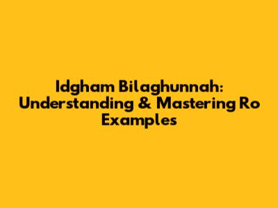 Idgham Bilaghunnah: Understanding & Mastering 'Ro' Examples