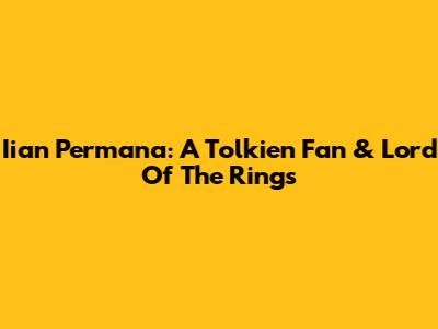 Iian Permana: A Tolkien Fan & Lord Of The Rings
