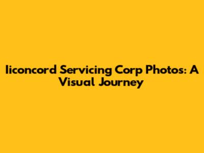 Iiconcord Servicing Corp Photos: A Visual Journey