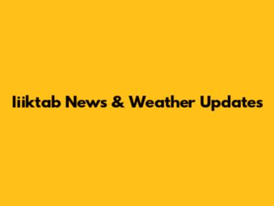 Iiiktab News & Weather Updates