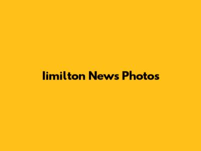 Iimilton News Photos