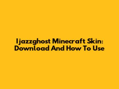 Ijazzghost Minecraft Skin: Download And How To Use
