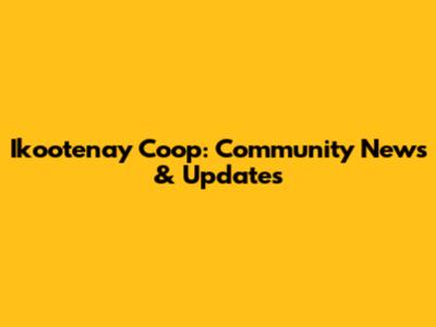 Ikootenay Coop: Community News & Updates