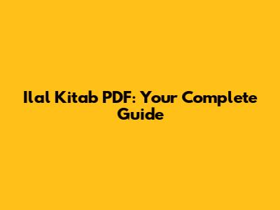 Ilal Kitab PDF: Your Complete Guide