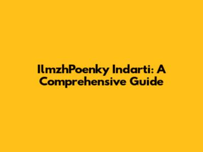 IlmzhPoenky Indarti: A Comprehensive Guide