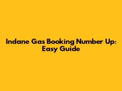 Indane Gas Booking Number Up: Easy Guide