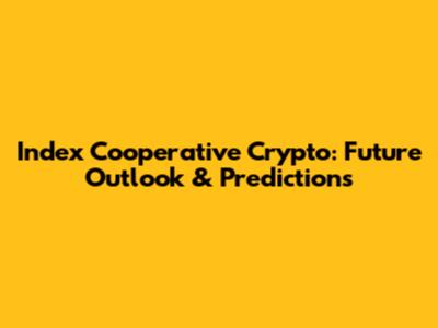 Index Cooperative Crypto: Future Outlook & Predictions