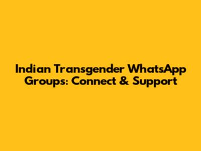 Indian Transgender WhatsApp Groups: Connect & Support