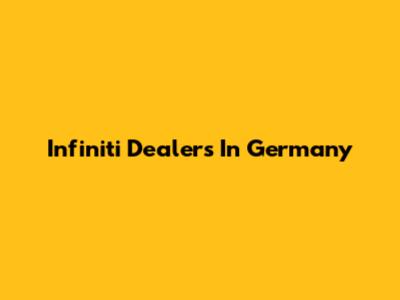 Infiniti Dealers In Germany