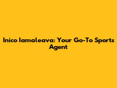 Inico Iamaleava: Your Go-To Sports Agent