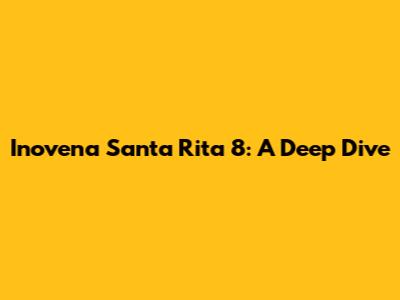 Inovena Santa Rita 8: A Deep Dive