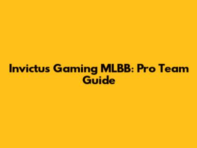 Invictus Gaming MLBB: Pro Team Guide