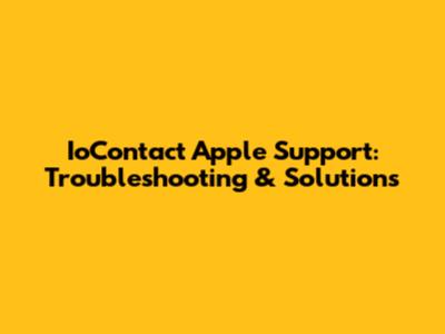 IoContact Apple Support: Troubleshooting & Solutions