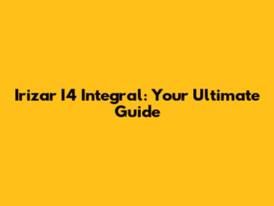 Irizar I4 Integral: Your Ultimate Guide