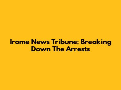 Irome News Tribune: Breaking Down The Arrests