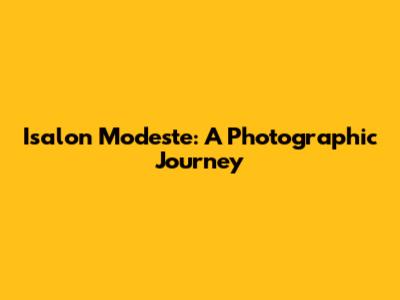 Isalon Modeste: A Photographic Journey