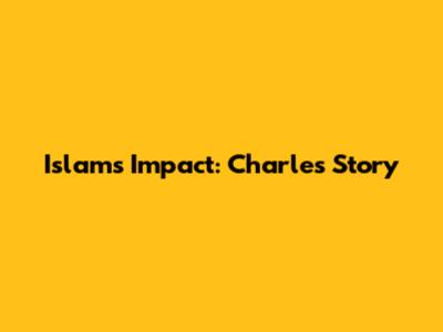 Islam's Impact: Charles' Story