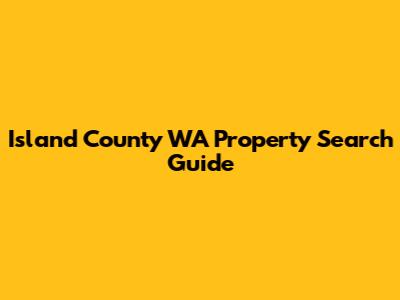 Island County WA Property Search Guide