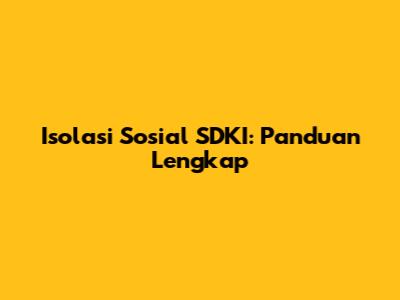Isolasi Sosial SDKI: Panduan Lengkap