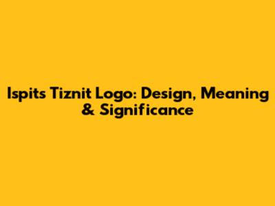 Ispits Tiznit Logo: Design, Meaning & Significance