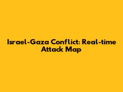 Israel-Gaza Conflict: Real-time Attack Map