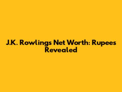 J.K. Rowling's Net Worth: Rupees Revealed
