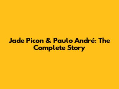 Jade Picon & Paulo André: The Complete Story