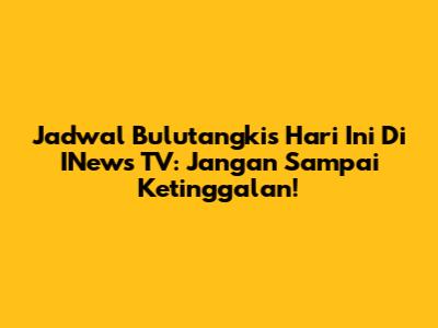 Jadwal Bulutangkis Hari Ini Di INews TV: Jangan Sampai Ketinggalan!
