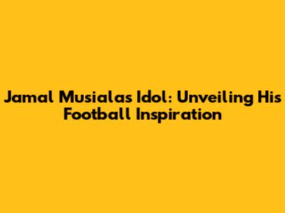 Jamal Musiala's Idol: Unveiling His Football Inspiration