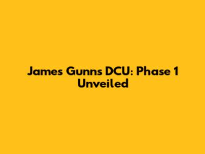 James Gunn's DCU: Phase 1 Unveiled