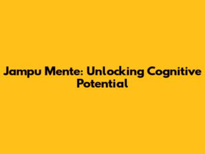 Jampu Mente: Unlocking Cognitive Potential