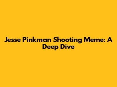 Jesse Pinkman Shooting Meme: A Deep Dive
