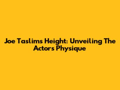 Joe Taslim's Height: Unveiling The Actor's Physique
