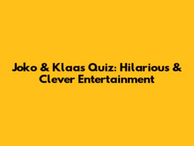 Joko & Klaas Quiz: Hilarious & Clever Entertainment
