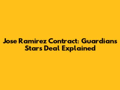 Jose Ramirez Contract: Guardians Star's Deal Explained