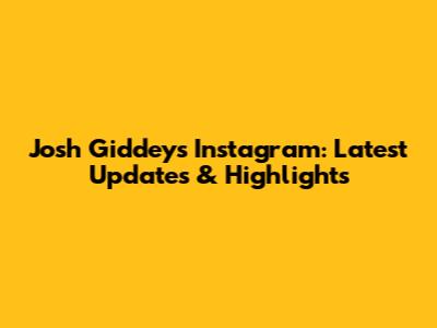 Josh Giddey's Instagram: Latest Updates & Highlights
