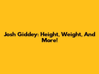 Josh Giddey: Height, Weight, And More!